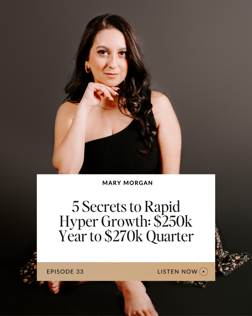 Mary Morgan: 5 Secrets to Rapid Hyper Growth: $250k Year to $270k Quarter